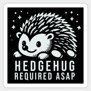 Hedgehug Need ASAP Sticker